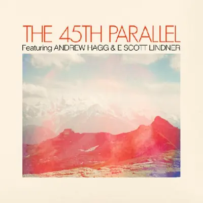 The 45th Parallel - The 45th Parallel (2026)