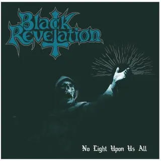 Black Revelation - No Light Upon Us All (2026)