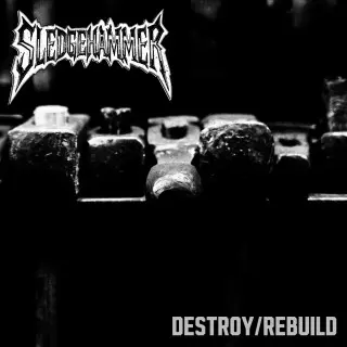 Sledgehammer - Destroy/Rebuild (2026)