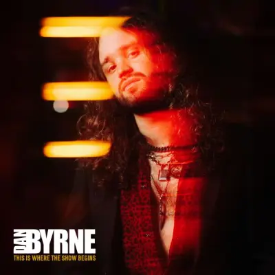 Dan Byrne - This Is Where The Show Begins (2026)