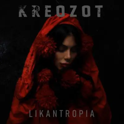Kreozot - Likantropia (2026)