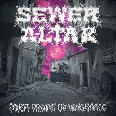 Sewer Altar - Fever Dreams Of Vengeance (2026)