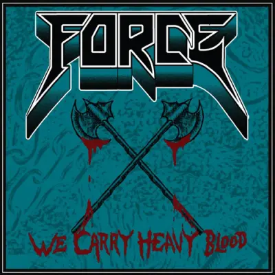 Force - We Carry Heavy Blood (2026)