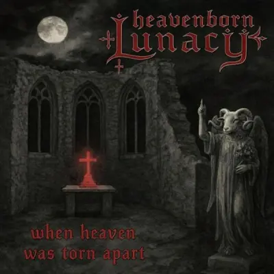 Heavenborn Lunacy - When Heaven Was Torn Apart (2026)