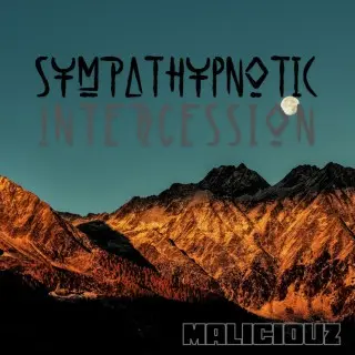 Maliciouz - Sympathypnotic Intercession (2026)
