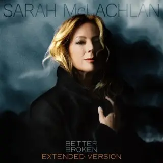 Sarah McLachlan - Better Broken (Extended Version) (2026)