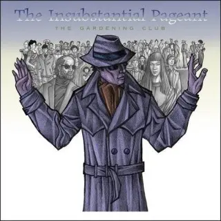 The Gardening Club - The Insubstantial Pageant (2026)