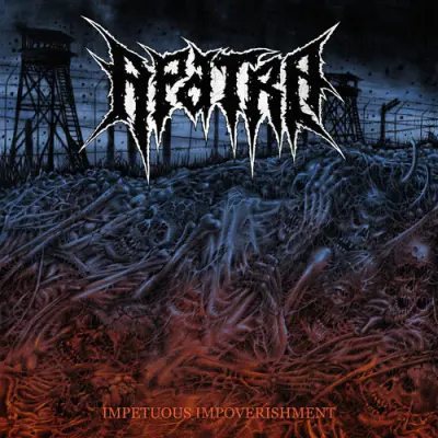 Apatra - Impetuous Impoverishment (2026)