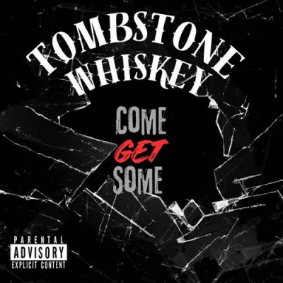 Tombstone Whiskey - Come Get Some (2026)