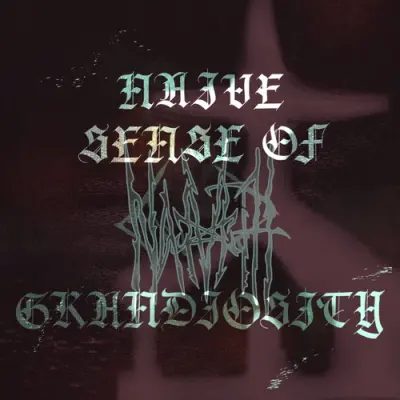 Naeveth - Naive Sense Of Grandiosity (2026)
