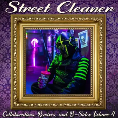 Street Cleaner - Collaborations, Remixes, and B - Sides Volume 4 (2026)