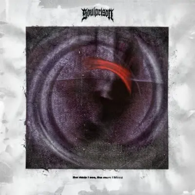 Soulprison - The More I See, The More I Bleed (2026)