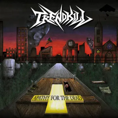 Trendkill - Apathy For The Dead (2026)
