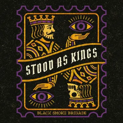 Black Smoke Brigade - Stood As Kings (2026)