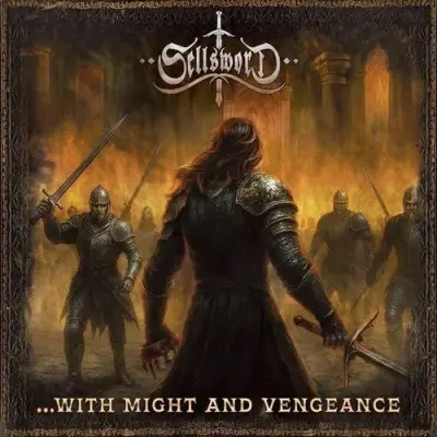 Sellsword - …with Might and Vengeance (2026)