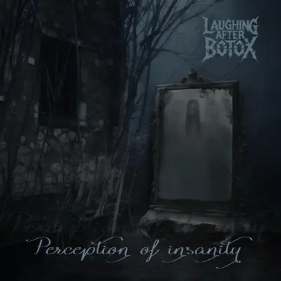 Laughing After Botox - Perception Of Insanity (2026)