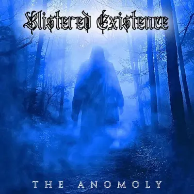 Blistered Existence - The Anomoly (2026)