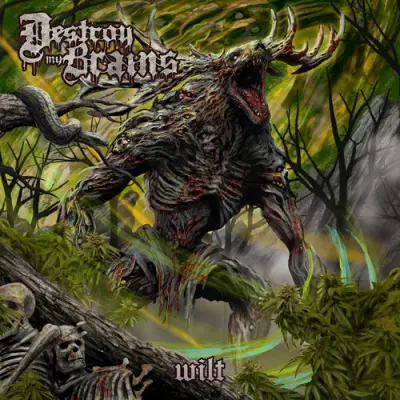 Destroy My Brains - Wilt (2026)