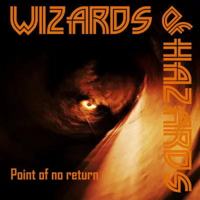 Wizards Of Hazards - Point Of No Return (2026)