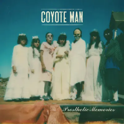 Coyote Man - Prosthetic Memories (2026)