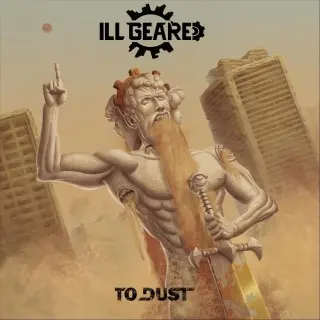 Ill Geared - To Dust (2026)