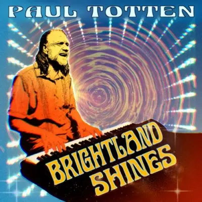 Paul Totten - Brightland Shines (2026)