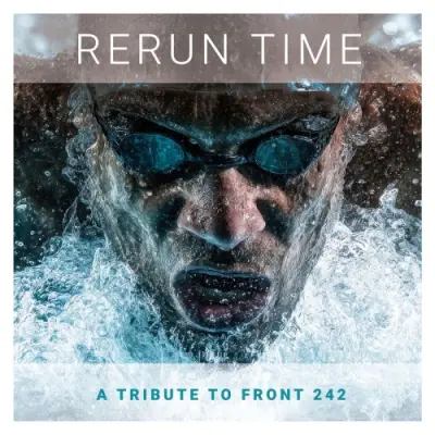 Rerun Time (A tribute to Front 242) (2026)