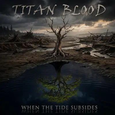 Titan Blood - When The Tide Subsides (2026)