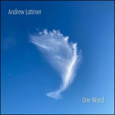 Andrew Latimer - One Word (2026)