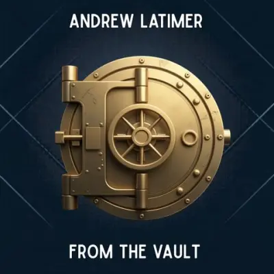 Andrew Latimer - From The Vault (2026)