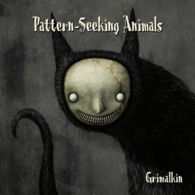 Pattern-Seeking Animals - Grimalkin (2026)