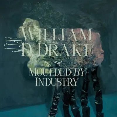William D. Drake - Moulded By Industry (2026)