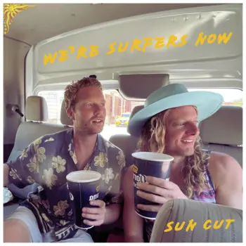 Sun Cut - We're Surfers Now (2026)