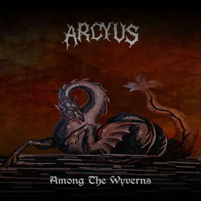 Arcyus - Among The Wyverns (2026)
