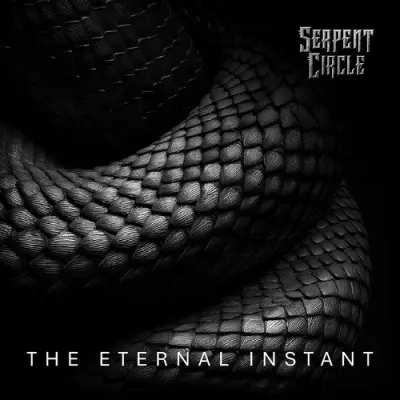 Serpent Circle - The Eternal Instant (2026)