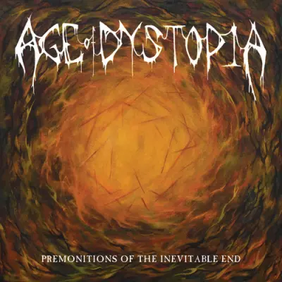 Age Of Dystopia - Premonitions Of The Inevitable End (2026)