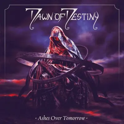 Dawn Of Destiny - Ashes Over Tomorrow (2026)